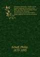 Literature and poetry. Studies on the English language; the poetry of the Bible; the Dies irae; the Stabat Mater; the hymns of St. Bernard; theuniversity, ancient and modern; Dante Alighieri; the Divina commedia, Philip Schaff 