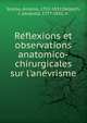 Re?flexions et observations anatomico-chirurgicales sur l'ane?vrisme, Scarpa, Antonio, 1752-1832,Delpech, J. (Jacques), 1777-1832, tr 