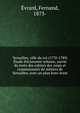 Versailles, ville du roi (1770-1789) ?tude d'?conomie urbaine, suivie du texte des cahiers des corps et communaut?s de m?tiers de Versailles; avec un plan hors-texte, ?vrard, Fernand, 1873- 