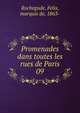 Promenades dans toutes les rues de Paris. 09, Rochegude, Felix, marquis de, 1863- 