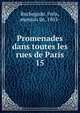Promenades dans toutes les rues de Paris. 15, Rochegude, Felix, marquis de, 1863- 