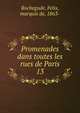 Promenades dans toutes les rues de Paris. 13, Rochegude, Felix, marquis de, 1863- 