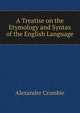 A Treatise on the Etymology and Syntax of the English Language, Alexander Crombie 