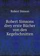 Robert Simsons drey erste Bucher von den Kegelschnitten, Robert Simson 