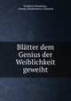 Blatter dem Genius der Weiblichkeit geweiht, Friedrich Ehrenberg , Susette (Borkenstein ) Gontard 