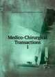 Medico-Chirurgical Transactions. 1, Royal Medical and Chirurgical Society of London 