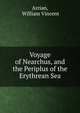 Voyage of Nearchus, and the Periplus of the Erythrean Sea, Arrian, William Vincent 