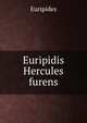 Euripidis Hercules furens, Euripides 