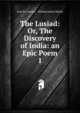 The Lusiad: Or, The Discovery of India: an Epic Poem. 1, Lu?s de Cam?es , William Julius Mickle 
