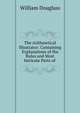 The Arithmetical Illustrator: Containing Explanations of the Rules and Most Intricate Parts of ., William Douglass 