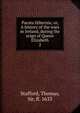 Pacata Hibernia; or, A history of the wars in Ireland, during the reign of Queen Elizabeth. 2, Stafford, Thomas, Sir, fl. 1633 