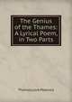 The Genius of the Thames: A Lyrical Poem, in Two Parts, Peacock Thomas Love 