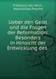 Ueber den Geist und die Folgen der Reformation: Besonders in Hinsicht der Entwicklung des ., Friedrich von Kerz , Maximilian Prechtl 