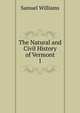 The Natural and Civil History of Vermont. 1, Samuel Williams 