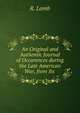 An Original and Authentic Journal of Occurences during the Late American War, from Its ., R. Lamb 