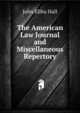 The American Law Journal and Miscellaneous Repertory, John Elihu Hall 