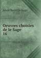 Oeuvres choisies de le Sage. 16, Alain Rene le Sage 