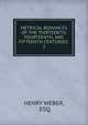 METRICAL ROMANCES OF THE THIRTEENTH, FOURTEENTH, AND FIFTEENTH CENTURIES .. 3, HENRY WEBER, ESQ 