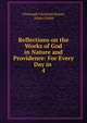 Reflections on the Works of God in Nature and Providence: For Every Day in .. 4, Christoph Christian Sturm, Adam Clarke 