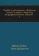 The Life and Aventures of Robinson Crusoe: To which is Prefixed a Biographical Memoir of Daniel .. 2, Daniel Defoe 