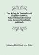 Der Krieg in Teutschland im Jahre 1809i.e. Achtzehnhundertneun und dessen Resultate, politisch ., Johann Gottfried von Pahl 