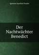 Der Nachtwachter Benedict, Ignatius Aurelius Fessler 