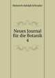 Neues Journal fr die Botanik. 4, Heinrich Adolph Schrader 