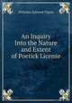 An Inquiry Into the Nature and Extent of Poetick License, Nicholas Aylward Vigors 