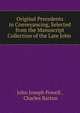 Original Precedents in Conveyancing, Selected from the Manuscript Collection of the Late John ., John Joseph Powell , Charles Barton 