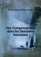Des Compensations dans les Destinees humaines, Pierre Hyacinthe Azais 