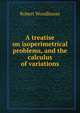A treatise on isoperimetrical problems, and the calculus of variations, Robert Woodhouse 