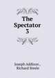 The Spectator. 3, Джозеф Аддисон 