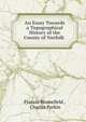 An Essay Towards a Topographical History of the County of Norfolk ., Francis Blomefield , Charles Parkin 