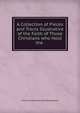 A Collection of Pieces and Tracts Illustrative of the Faith of Those Christians who Hold the ., First Unitarian Society. Philadelphia 