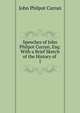 Speeches of John Philpot Curran, Esq: With a Brief Sketch of the History of .. 1, John Philpot Curran 