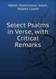 Select Psalms in Verse, with Critical Remarks, Walter Hutchinson Aston, Robert Lowth 