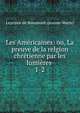 Les Amricaines: ou, La preuve de la relgion chrtienne par les lumires .. 1-2, Leprince de Beaumont (Jeanne-Marie) 