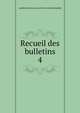 Recueil des bulletins. 4, Acad?mie des sciences et lettres de Montpellier 
