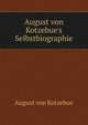 August von Kotzebue's Selbstbiographie, August von Kotzebue 