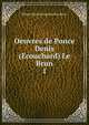 Oeuvres de Ponce Denis (Ecouchard) Le Brun.. 1, Ponce Denis Ecouchard le Brun 