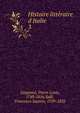 Histoire litte?raire d'Italie, Ginguene?, Pierre Louis, 1748-1816,Salfi, Francesco Saverio, 1759-1832 