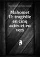 Mahomet II: trag?die en cinq actes et en vers, Pierre Marie Louis Baour-Lormian 