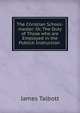The Christian School-master: Or, The Duty of Those who are Employed in the Publick Instruction ., James Talbott 