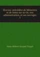 ?uvres: pr?c?d?es de M?moires et de notes sur sa vie, son administration, et ses ouvrages, Anne-Robert-Jacques Turgot 