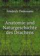 Anatomie und Naturgeschichte des Drachens, Friedrich Tiedemann 