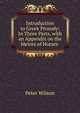 Introduction to Greek Prosody: In Three Parts, with an Appendix on the Metres of Horace ., Peter Wilson 