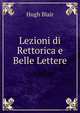 Lezioni di Rettorica e Belle Lettere, Blair, Hugh 