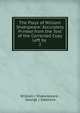 The Plays of William Shakspeare: Accurately Printed from the Text of the Corrected Copy Left by .. 2, William ( Shakespeare , George ( Steevens 