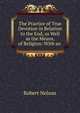 The Practice of True Devotion in Relation to the End, as Well as the Means, of Religion: With an ., Robert Nelson 