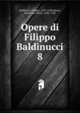 Opere di Filippo Baldinucci. 8, Baldinucci, Filippo, 1625-1696,Manni, Domenico Maria, 1690-1788 
